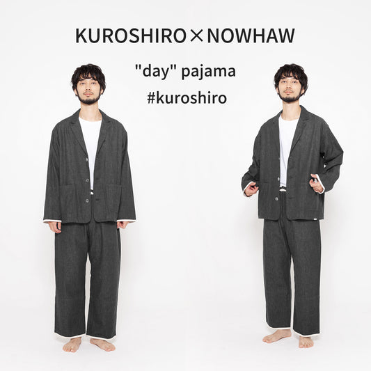 【限定カラー #ブラック】 KUROSHIRO×NOWHAW  "day" pajama #kuroshiro